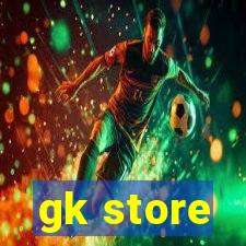 gk store